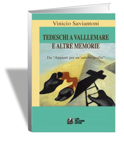 tedeschi a vallemare e altre memorie - Vinicio Saviantoni